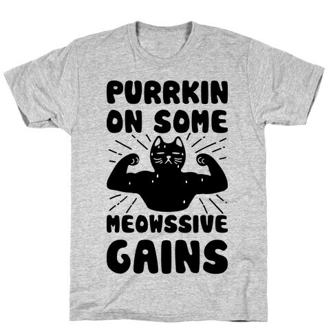 Purrkin' On Some Meowssive Gains T-Shirt