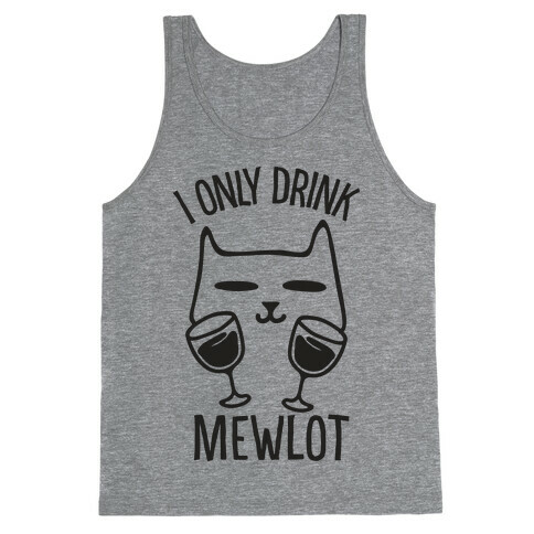 I Only Drink Mewlot Tank Top