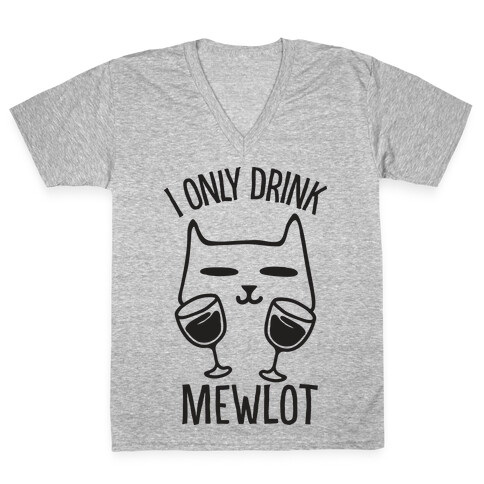 I Only Drink Mewlot V-Neck Tee Shirt