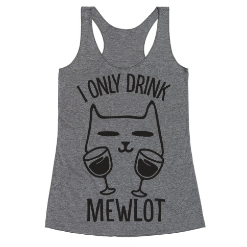 I Only Drink Mewlot Racerback Tank Top