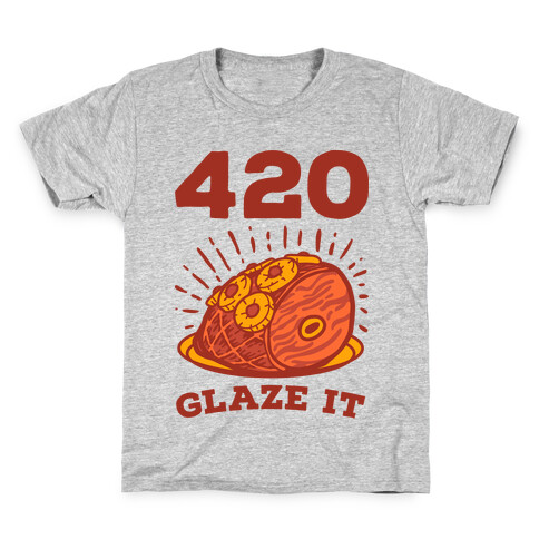 420 Glaze it Ham Kids T-Shirt