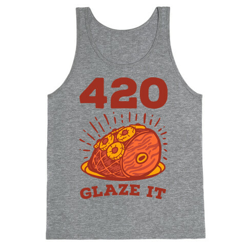 420 Glaze it Ham Tank Top