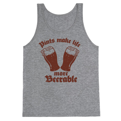 Pints Make Life More Beer-able Tank Top