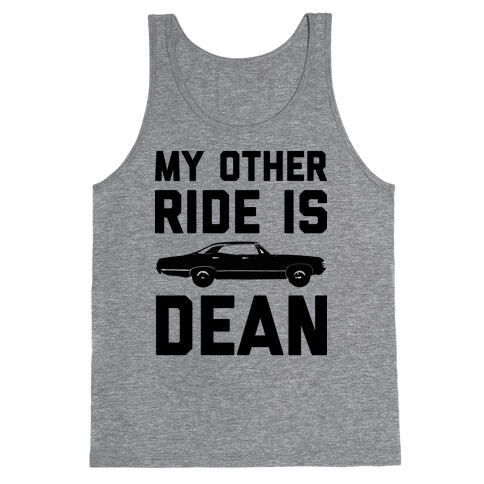 My Other Ride Is Dean Winchester Tank Top