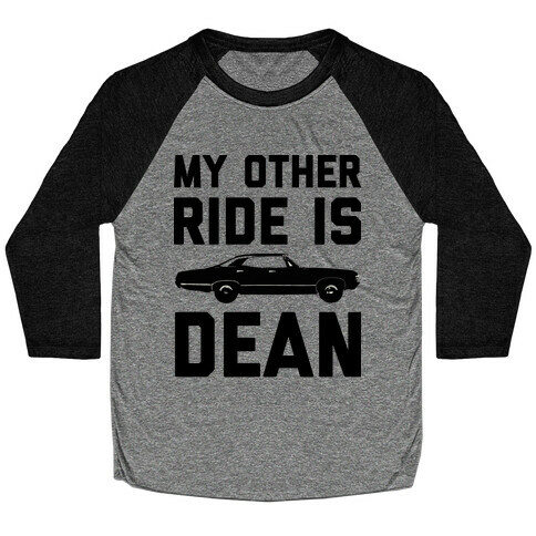 My Other Ride Is Dean Winchester Baseball Tee