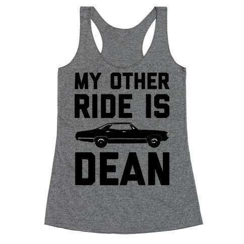 My Other Ride Is Dean Winchester Racerback Tank Top