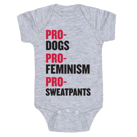 Pro-Dogs, Pro-Feminism, Pro-Sweatpants Baby One-Piece