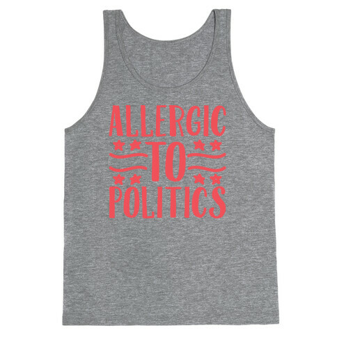 Allergic To Politics Tank Top