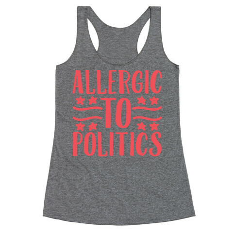 Allergic To Politics Racerback Tank Top