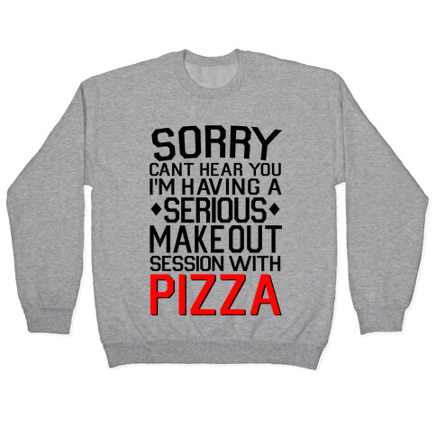 Pizza Make Out Session Pullover
