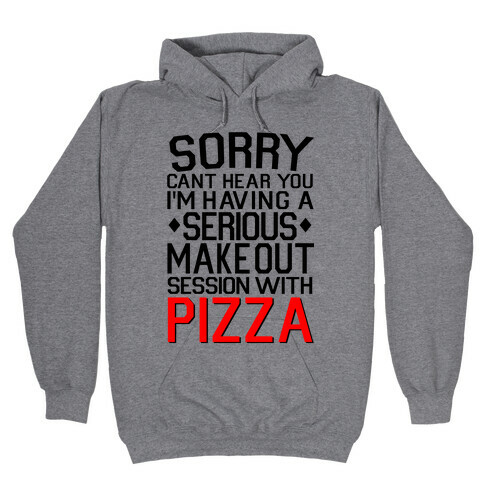 Pizza Make Out Session Hooded Sweatshirt