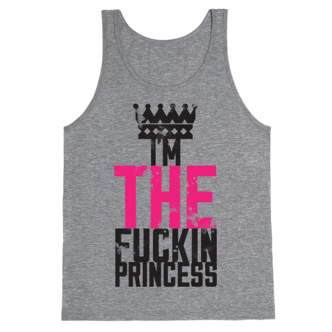 I'm THE F***in Princess Tank Top