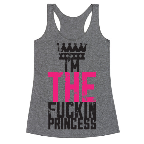 I'm THE F***in Princess Racerback Tank Top