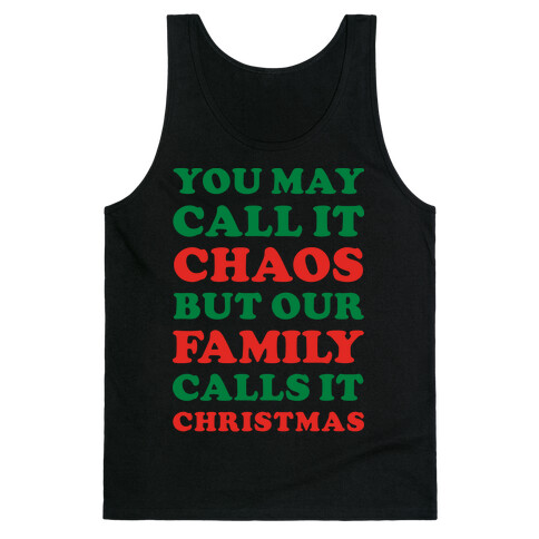 You May Call It Chaos But Our Family Calls It Christmas Tank Top
