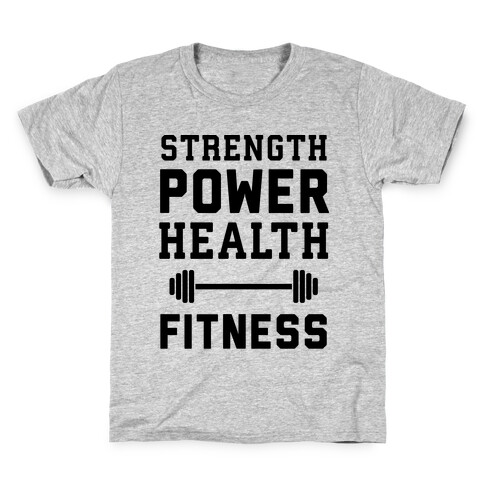 Strength, Power, Health - Fitness Kids T-Shirt