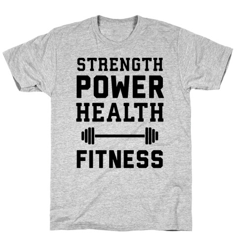Strength, Power, Health - Fitness T-Shirt