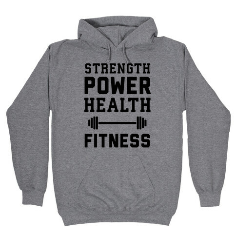 Strength, Power, Health - Fitness Hooded Sweatshirt