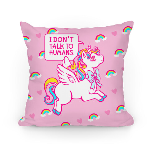 I Don't Talk To Humans Pillow