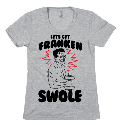 Let's Get Franken-Swole Womens T-Shirt
