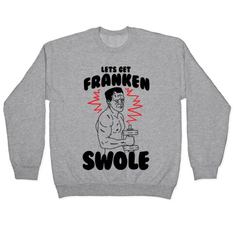 Let's Get Franken-Swole Pullover