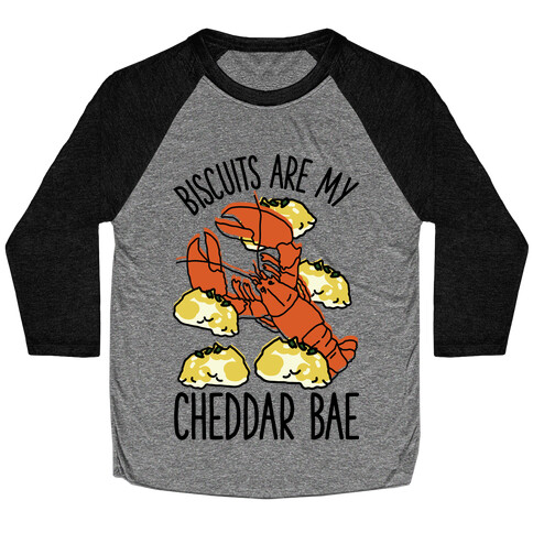 Biscuits Are My Cheddar Bae Baseball Tee
