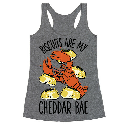 Biscuits Are My Cheddar Bae Racerback Tank Top