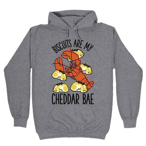 Biscuits Are My Cheddar Bae Hooded Sweatshirt