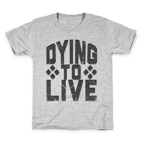 Dying To Live Kids T-Shirt