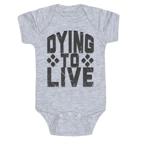 Dying To Live Baby One-Piece