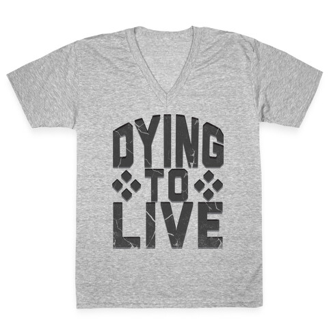 Dying To Live V-Neck Tee Shirt