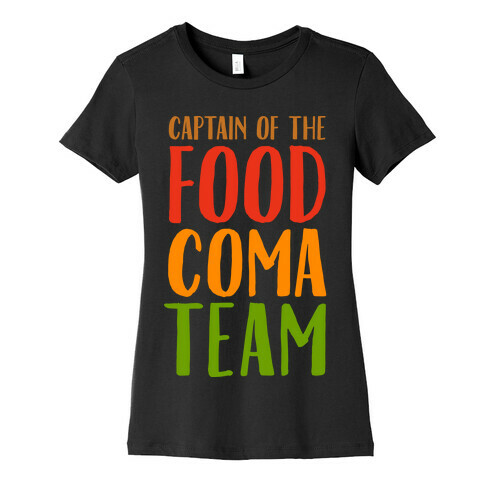 Captain of the Food Coma Team Womens T-Shirt