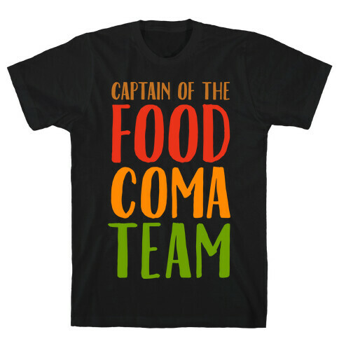 Captain of the Food Coma Team T-Shirt