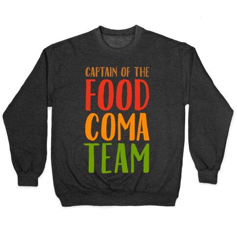 Captain of the Food Coma Team Pullover