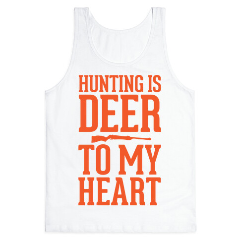 Hunting Is Deer To My Heart Tank Top