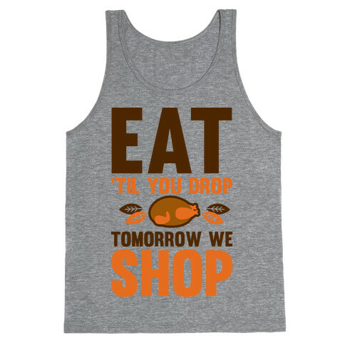 Eat 'Til You Drop Tomorrow We Shop Tank Top