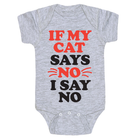 If My Cat Says No, I Say No Baby One-Piece