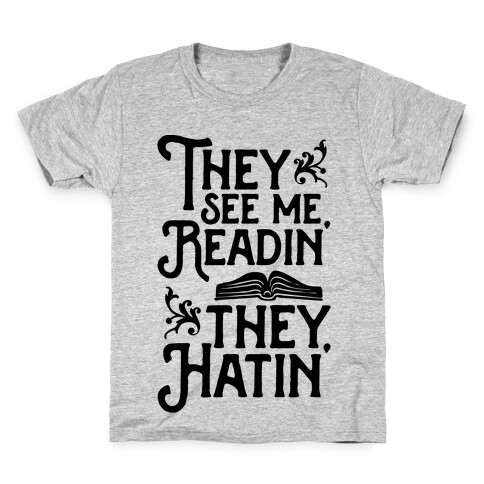 They See Me Readin' They Hatin' Kids T-Shirt