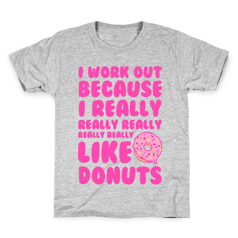 I Workout Because I Really Really Really Like Donuts Kids T-Shirt