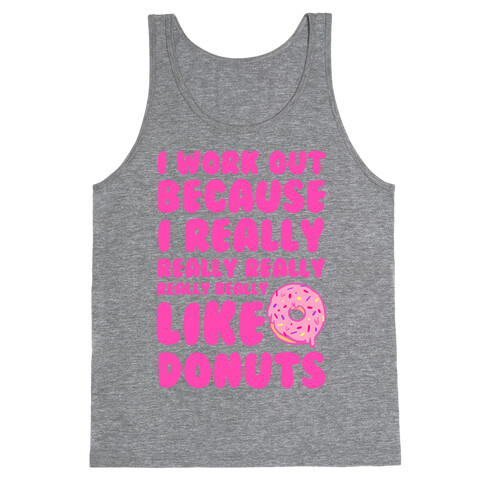 I Workout Because I Really Really Really Like Donuts Tank Top