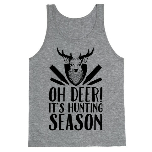 Oh Deer! It's Hunting Season Tank Top