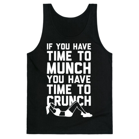If You Have Time To Munch You Have Time TO Crunch Tank Top