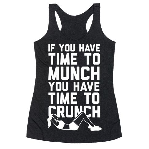 If You Have Time To Munch You Have Time TO Crunch Racerback Tank Top