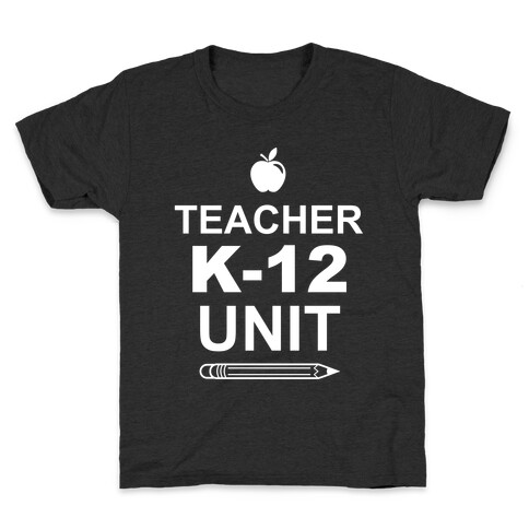 Teacher K-12 Unit Kids T-Shirt