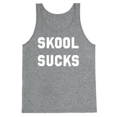 Skool Sucks Tank Top