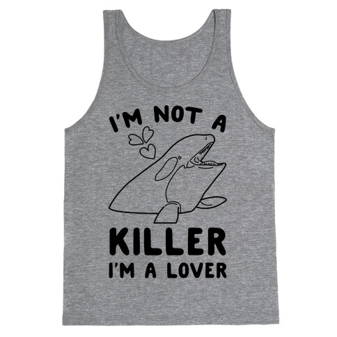 I'm Not A Killer I'm A Lover Tank Top