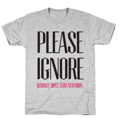 Please Ignore T-Shirt