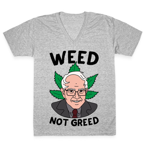 Weed Not Greed V-Neck Tee Shirt