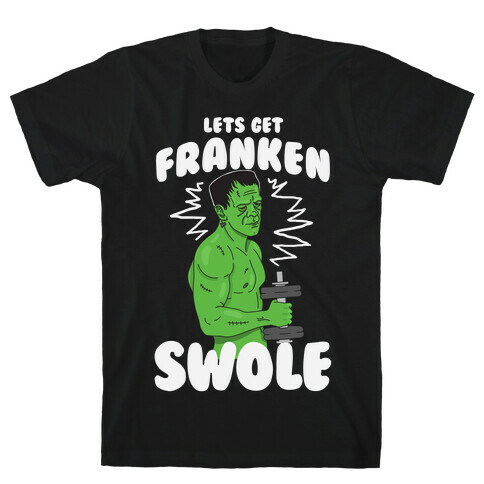 Let's Get Franken-Swole T-Shirt