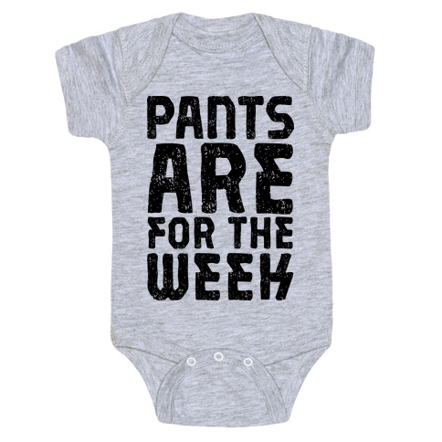 Pants Are for the Week Baby One-Piece