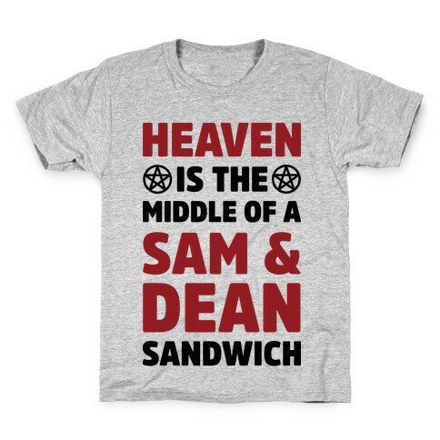 Heaven Is The Middle Of A Sam And Dean Sandwich Kids T-Shirt